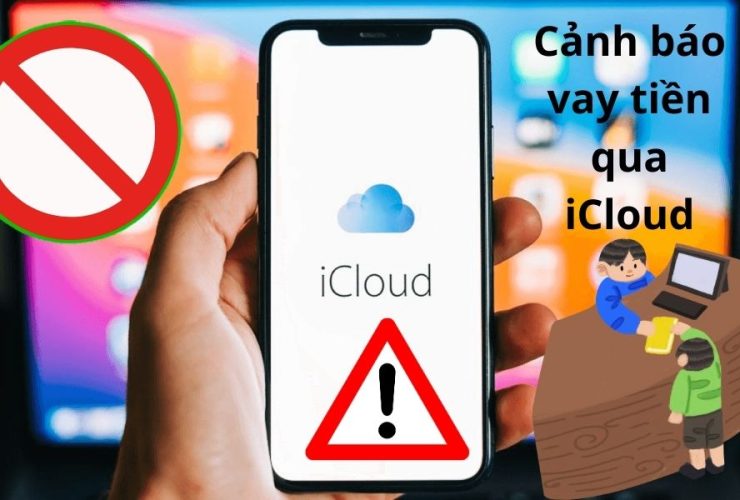 Cảnh báo vay tiền qua iPhone / iCloud