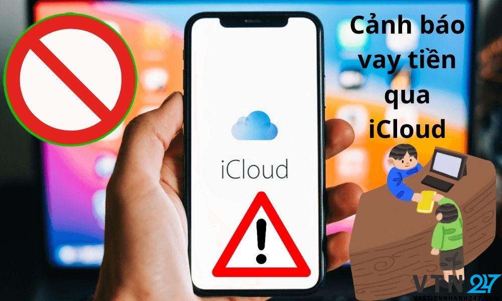 Cảnh báo vay tiền qua iPhone / iCloud